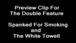 Spanked For Smoking and The White Towel